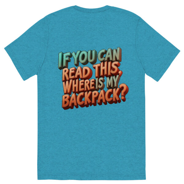 Where is my Backpack - Short sleeve t-shirt - Image 17