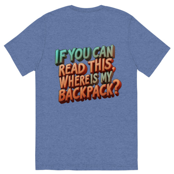 Where is my Backpack - Short sleeve t-shirt - Image 15