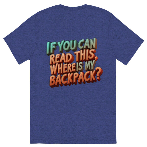 Where is my Backpack - Short sleeve t-shirt - Image 10