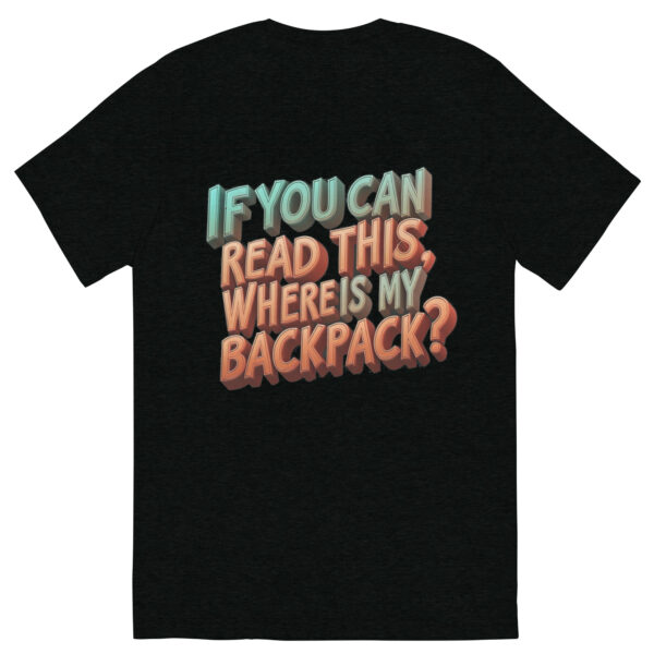 Where is my Backpack - Short sleeve t-shirt - Image 2